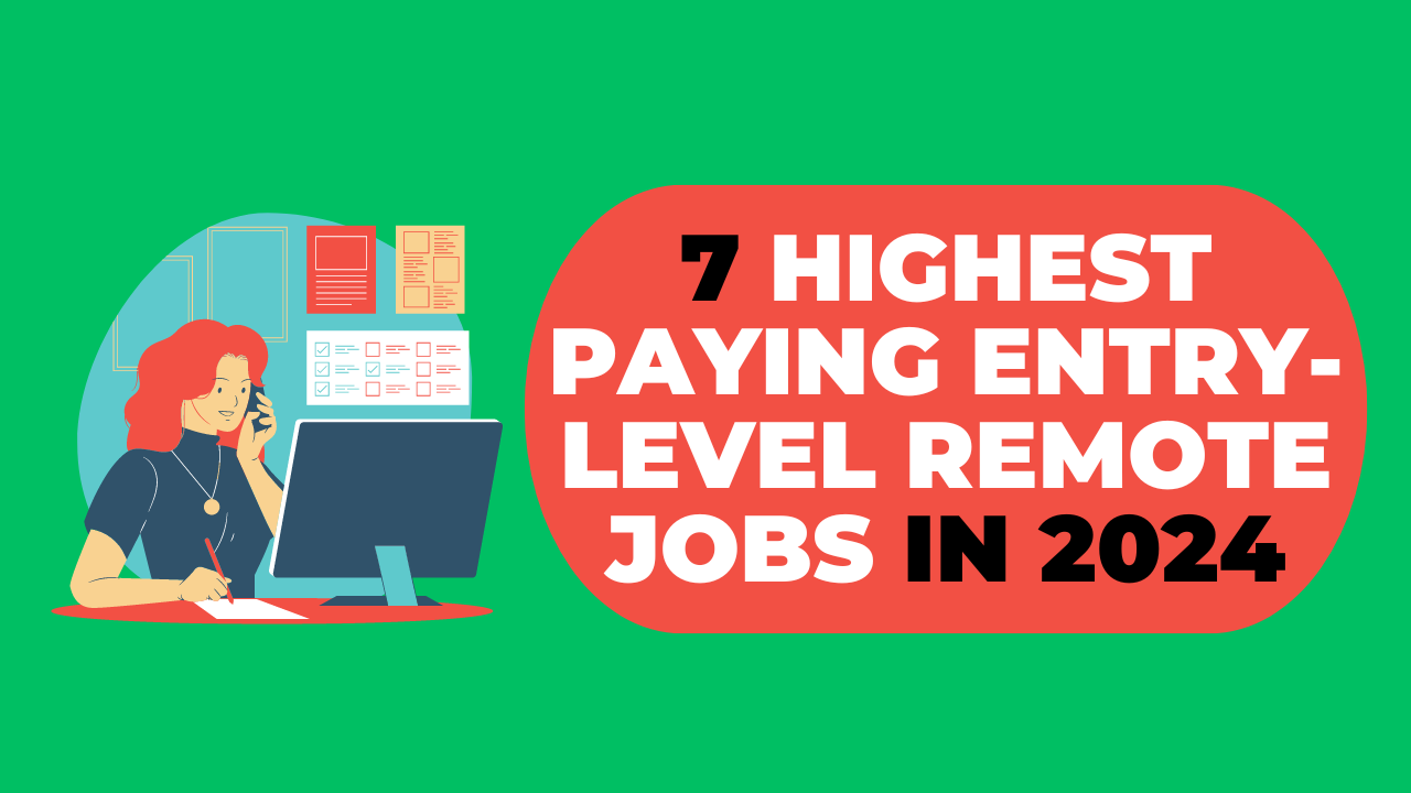 7 HIGHEST Paying Entry-Level Remote Jobs in 2024